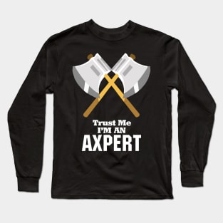 Trust Me I'm An Axpert Long Sleeve T-Shirt